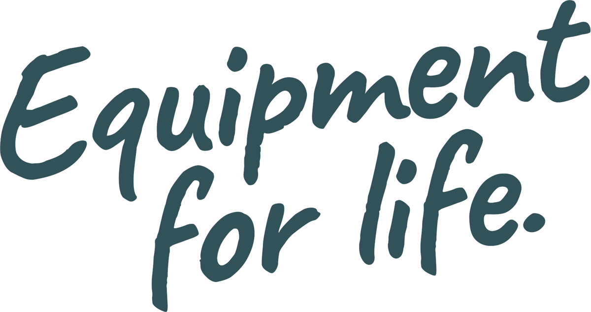 Equipment for life.